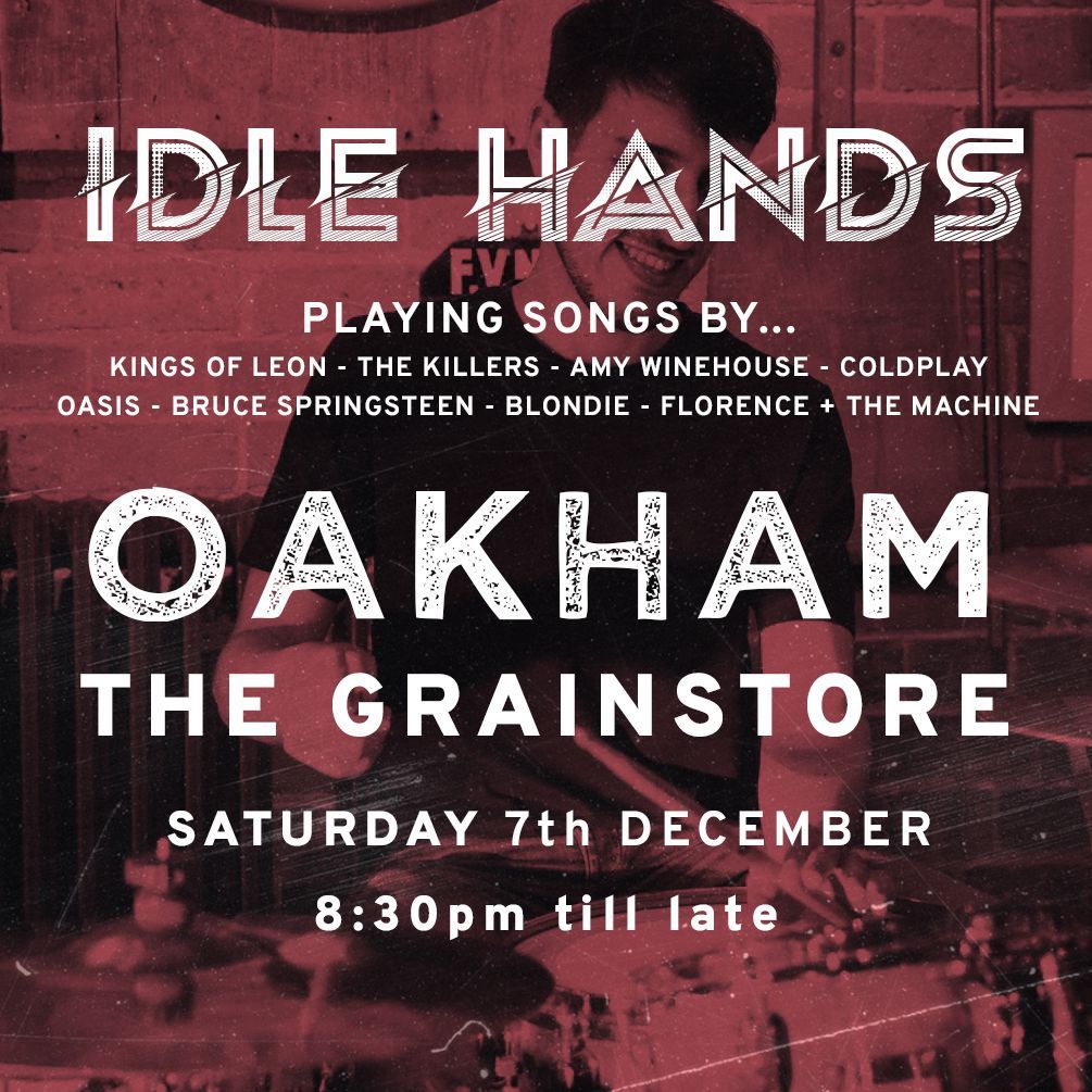 Idle Hands Live @ The Grainstore, Oakham