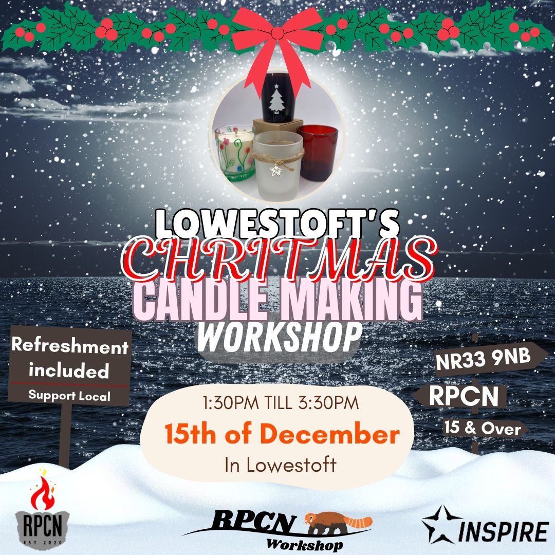 !!8 Spaces Left!! Lowestoft Christmas Candle Making Workshop (Afternoon)