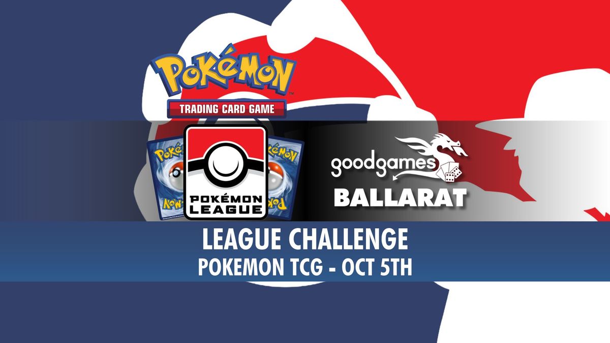 Pokemon TCG league Challenge @ Good Games Ballarat