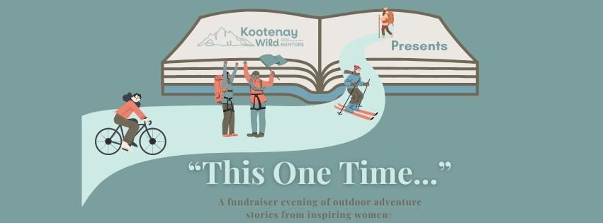 "This one time...: An evening of outdoor adventure stories from inspiring women+"