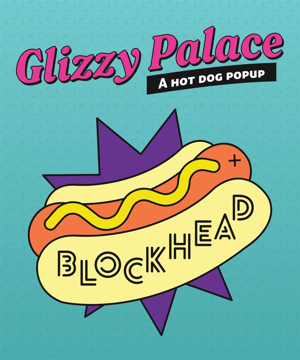 Glizzy Palace - a hot dog popup