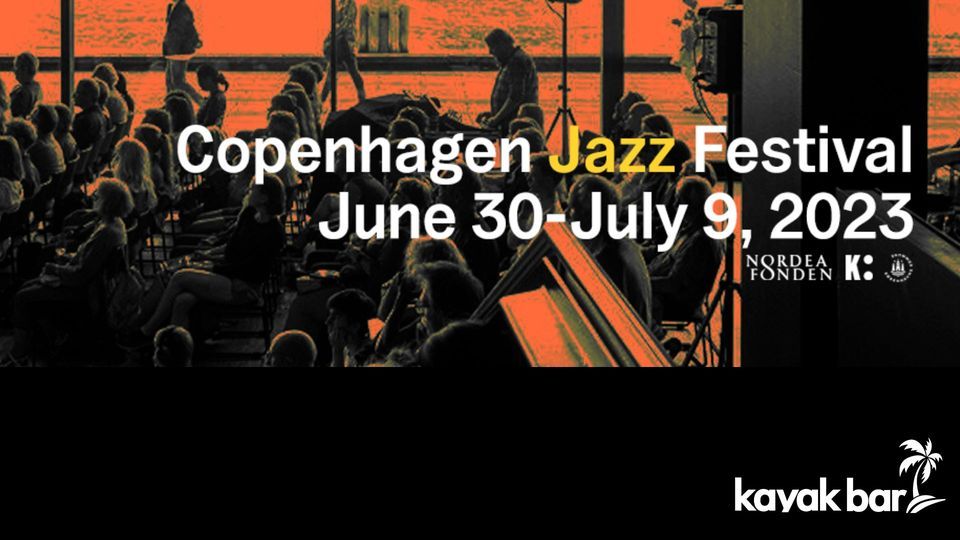 Copenhagen Summer Jazz Festival 2023 at Kayak Bar