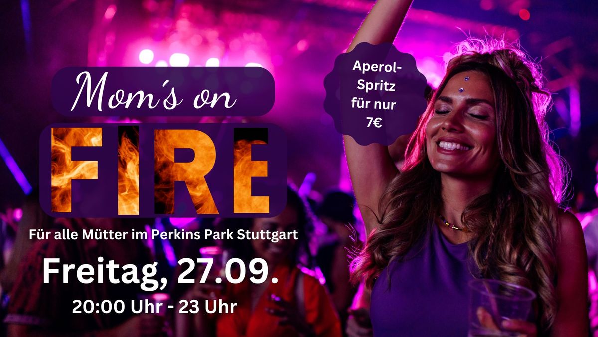 MOM\u00b4S ON FIRE \ud83d\udd25 AM FR., 27.09. IM PERKINS PARK | Von 20 Uhr - 23 Uhr