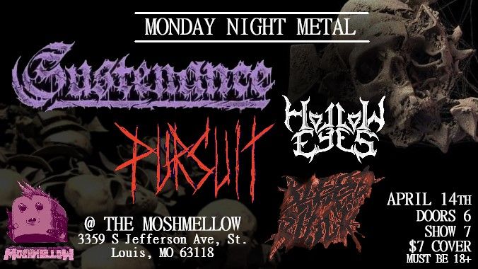 MONDAY NIGHT METAL - BLEED BLACK + PURSUIT + SUSTENANCE + HOLLOW EYES