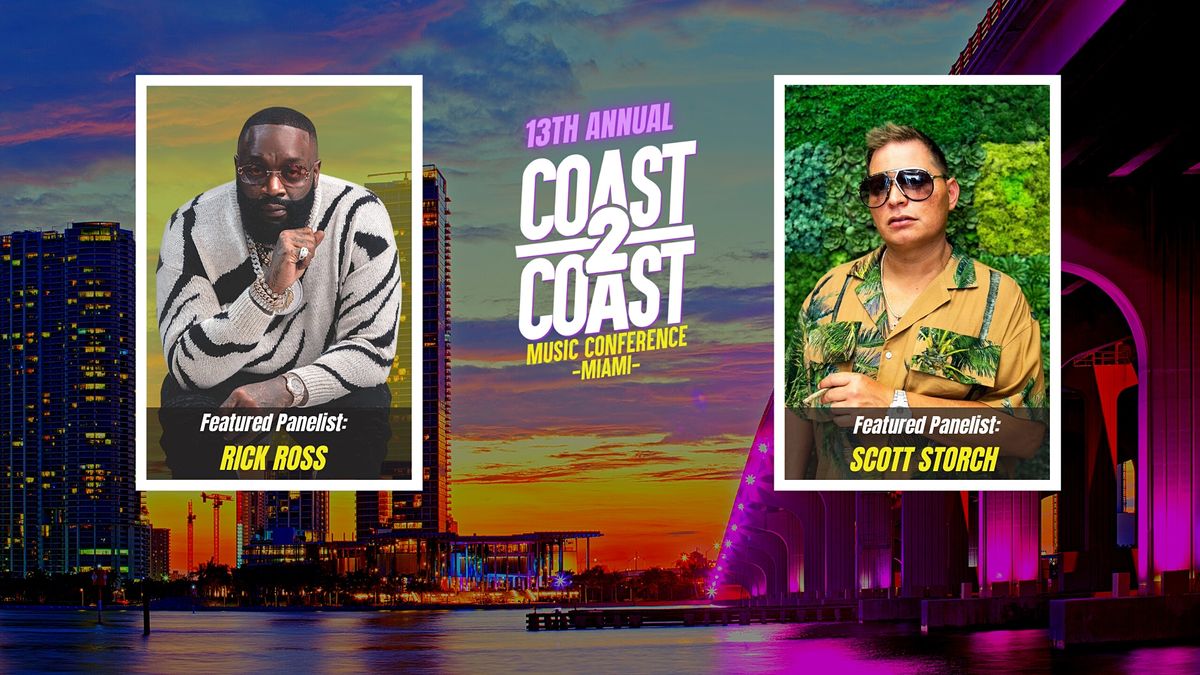 COAST 2 COAST MUSIC CONFERENCE 2021 Featuring Rick Ross, Scott Storch +more