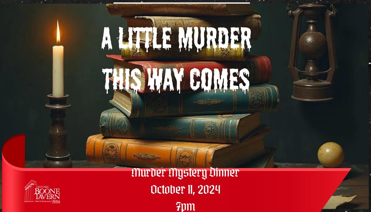 "A Little Murder This Way Comes" Murder Mystery Dinner