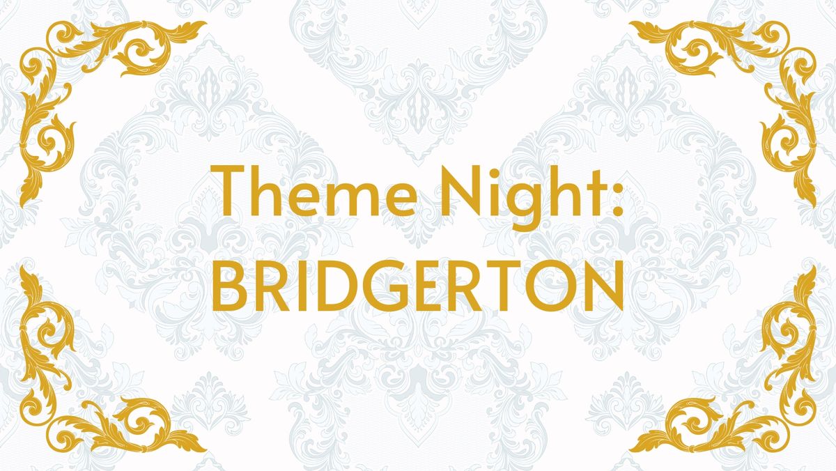 Theme Night: Bridgerton