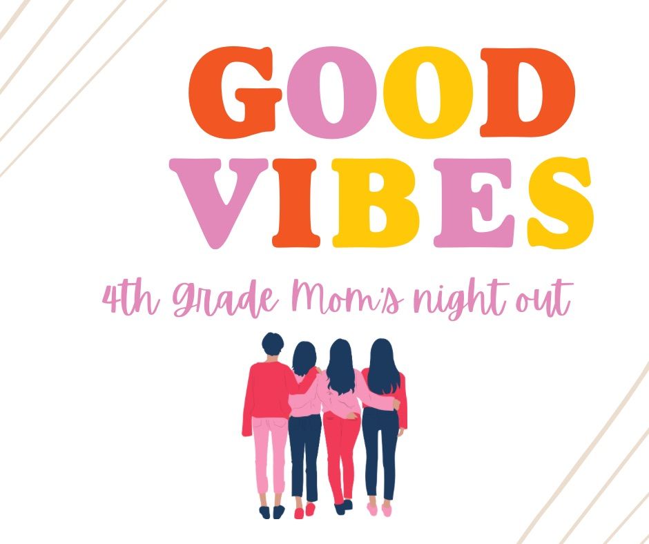 4th Grade Mom\u2019s Night Out