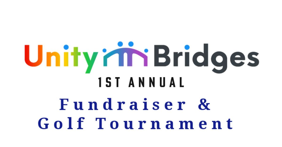 Unity Bridges 1st Annual Fundraiser & Golf Tournament