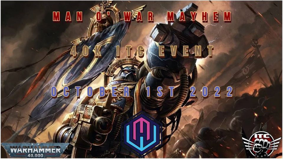 Man o' War Mayhem 40k ITC Tournament