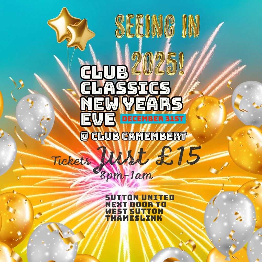 New Years Eve Party - Club Classics @ Club Camembert