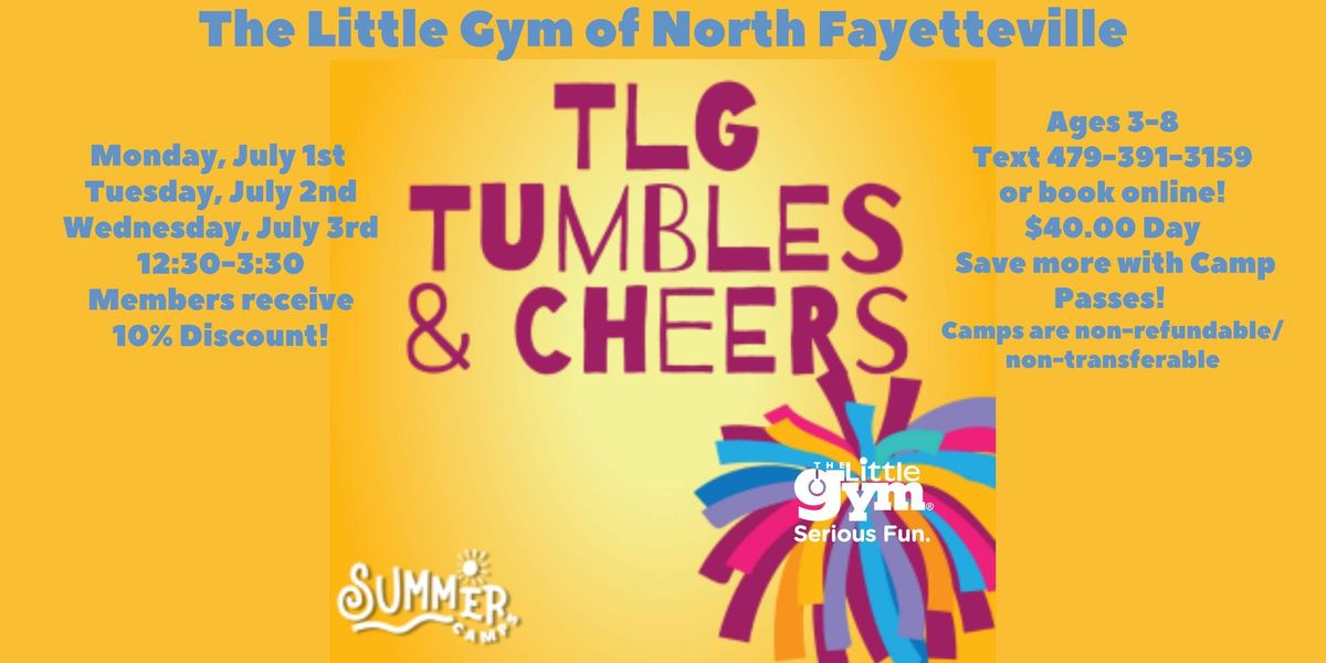 TLG Tumbles & Cheers Summer Camps! July 1st, 2nd, 3rd!
