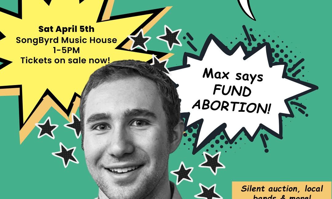 Taking It To The Max: A Fundraiser For DC Abortion Fund