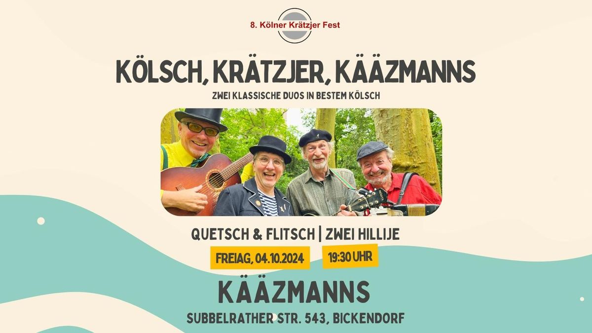 K\u00f6lsch - Kr\u00e4tzjer - K\u00e4\u00e4zmanns - Quetsch & Flitsch treffe Zwei Hillije