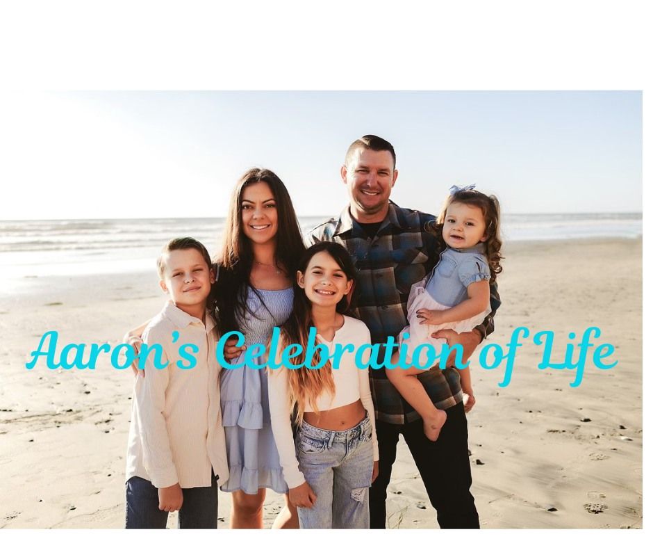 Aaron's Celebration of Life