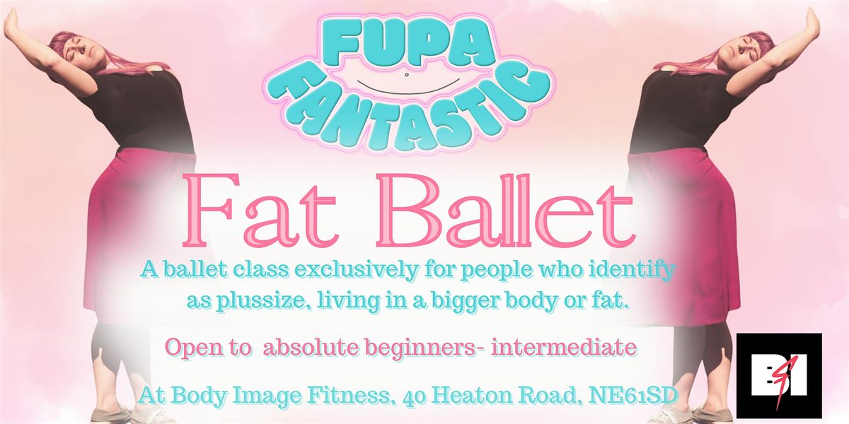 FAT BALLET with FUPA Fantastic