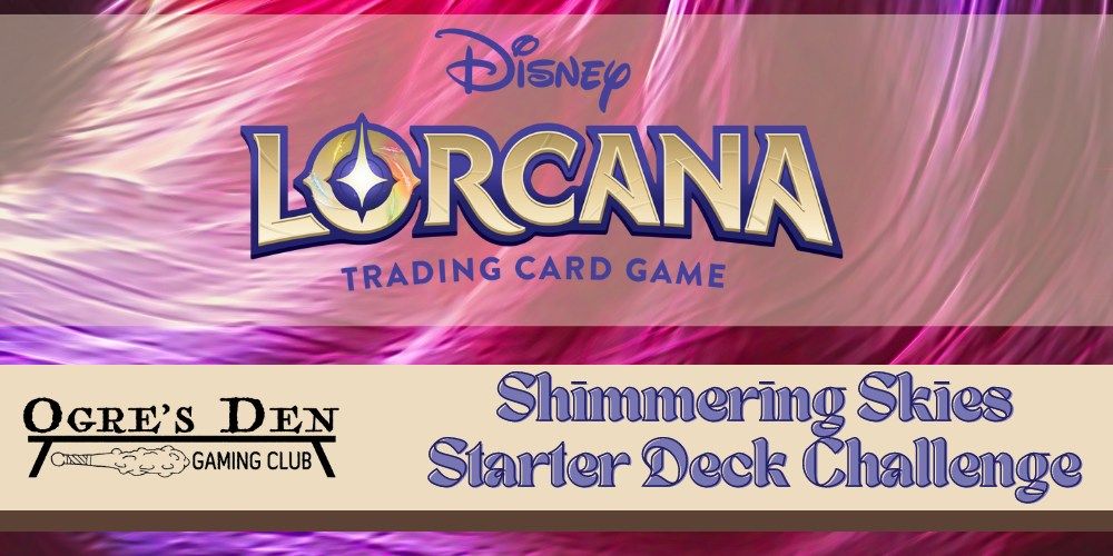 Lorcana Shimmering Skies Starter Deck Challenge