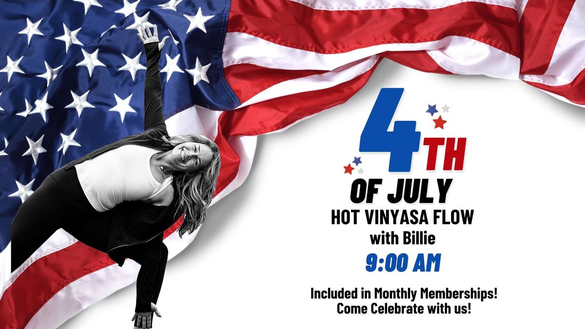 July 4th Hot Vinyasa Flow