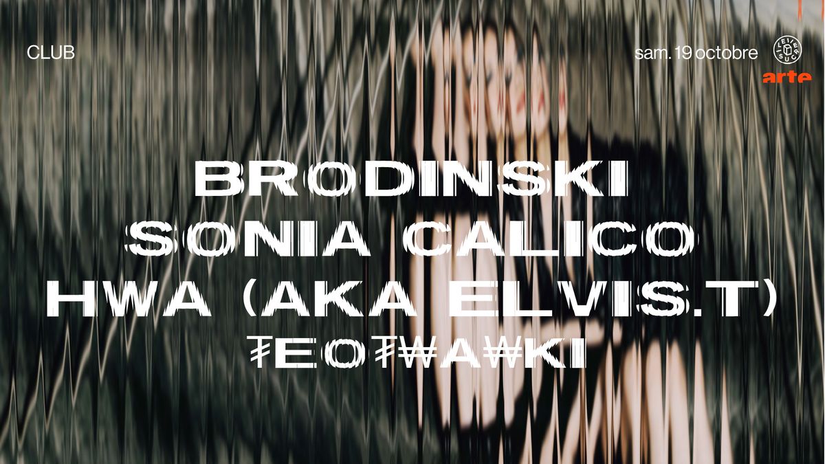 club : Brodinski \/  Sonia Calico \/  HWA (aka ELVIS.T) \/ \u20aeEO\u20ae\u20a9A\u20a9KI