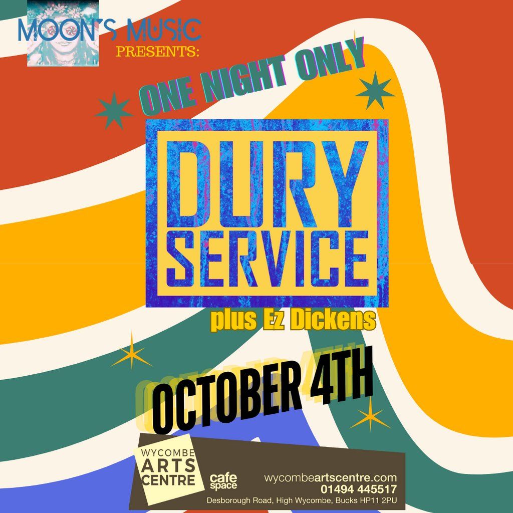 Dury Service. One Night Only. Plus Ez Dickens.