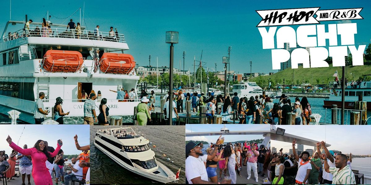 The Hip Hop R&B Yacht Party Annapolis, MD 8.4.24