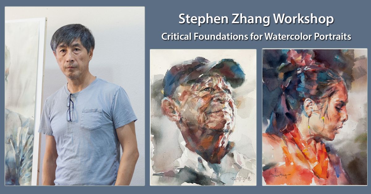 Stephen Zhang Workshop: Critical Foundations for Watercolor Portraits