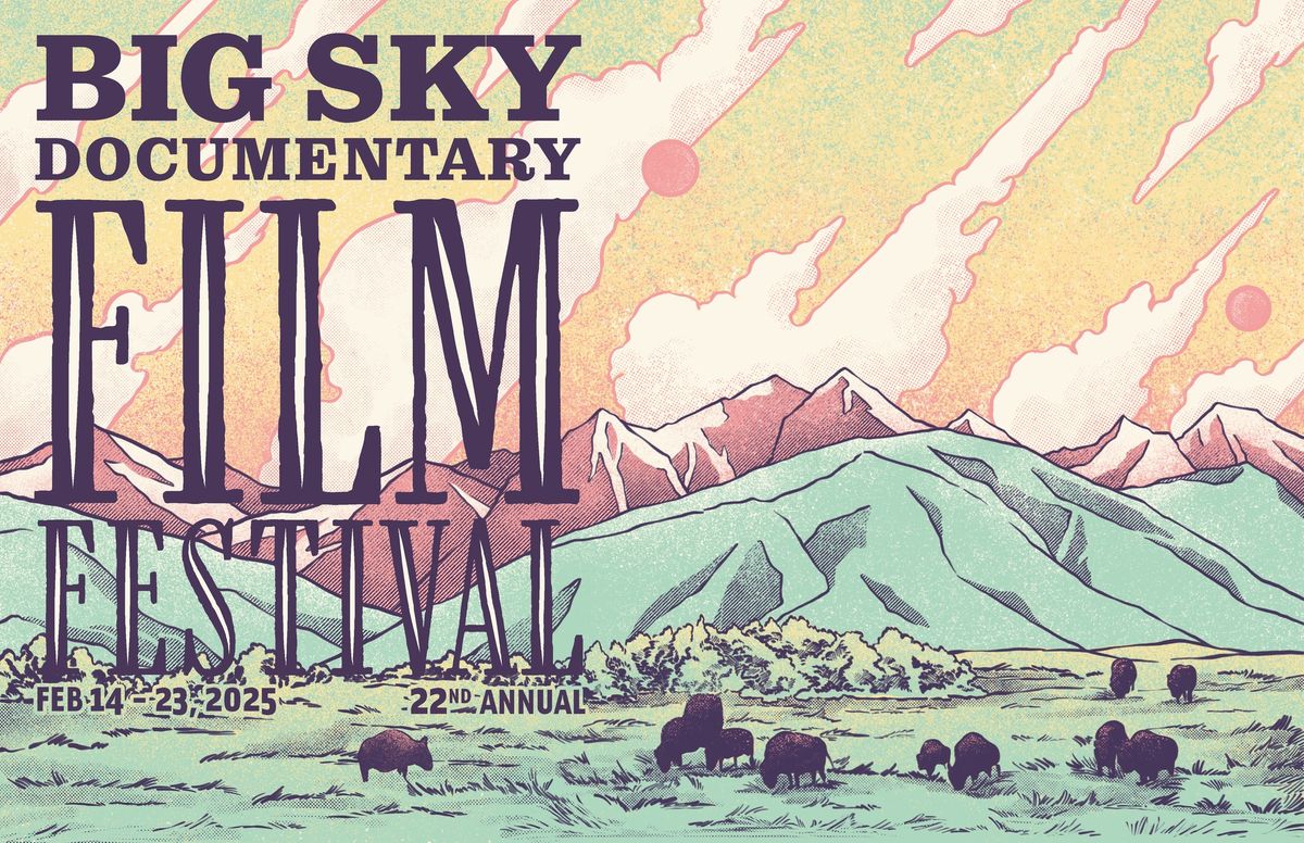 22nd Annual Big Sky Documentary Film Festival