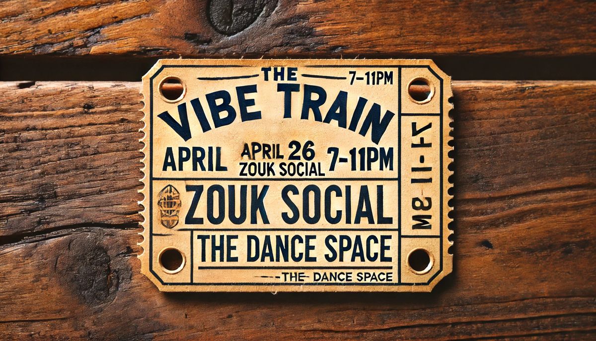 The Vibe Train: April Zouk Social @ The Dance Space