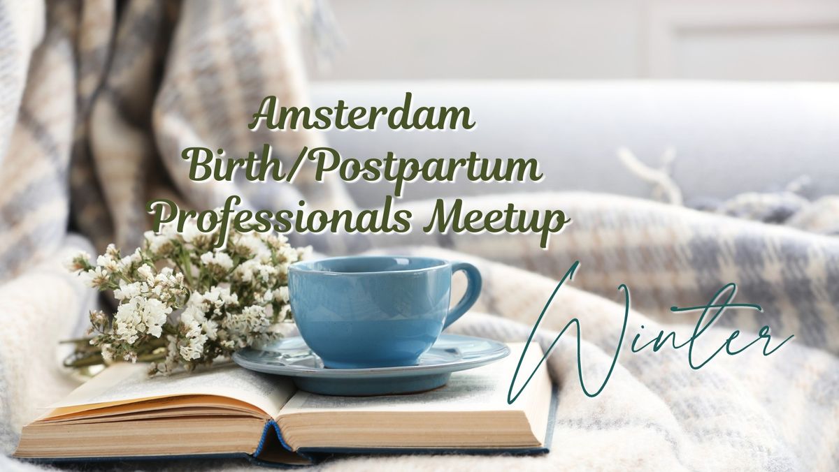 Amsterdam Birth \/ Postpartum Professionals Meet-up