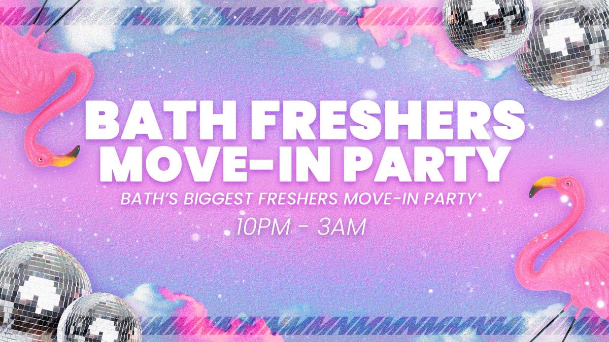 Bath Freshers Move in Party \ud83c\udf89