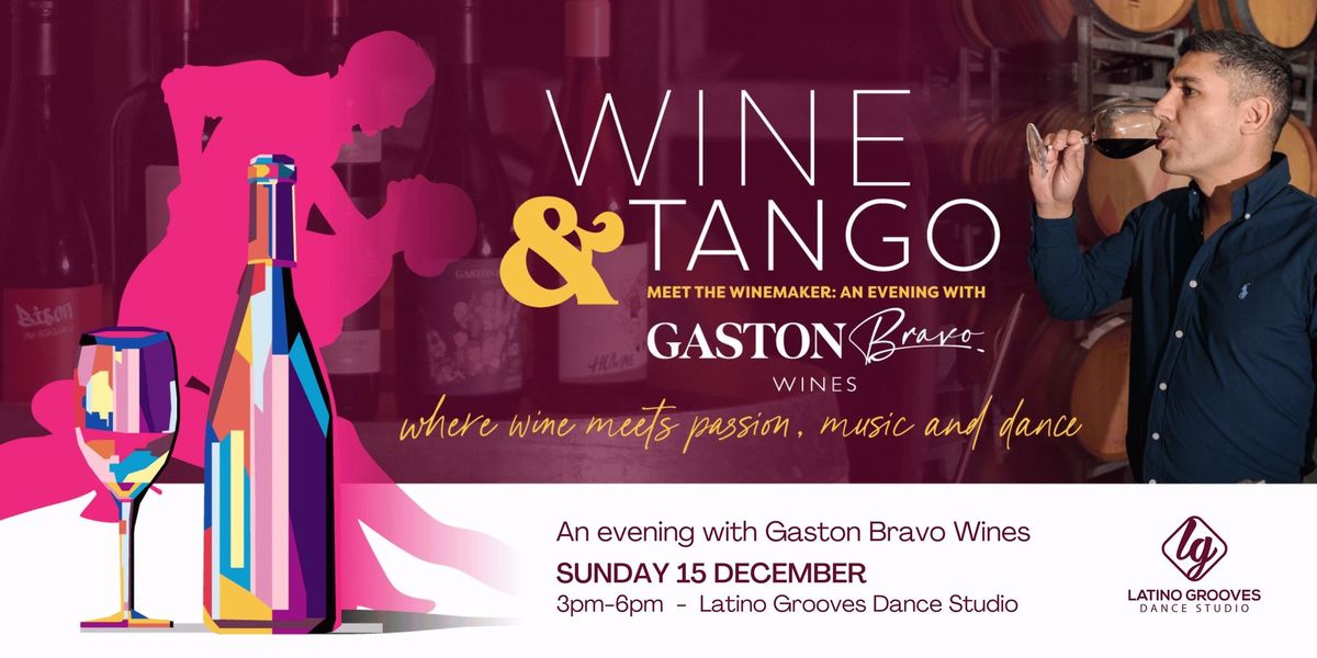 Wine & Tango: An Evening with Gaston Bravo Wines