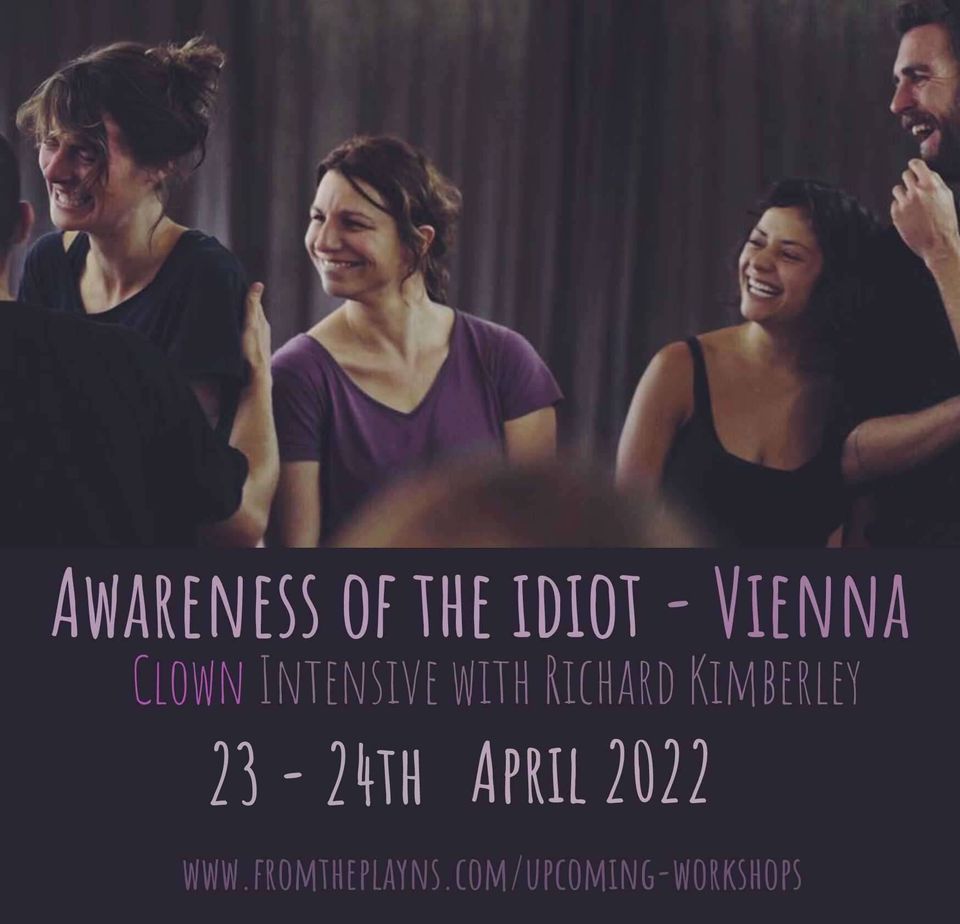 Awareness of the Idiot - Vienna, Clown workshop with Richard Kimberley