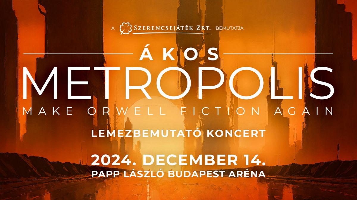 \u00c1KOS - METROPOLIS LEMEZBEMUTAT\u00d3 - AR\u00c9NA 2024