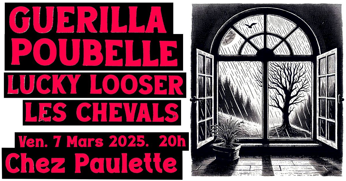 GUERILLA POUBELLE + LUCKY LOOSER + LES CHEVALS chez Paulette