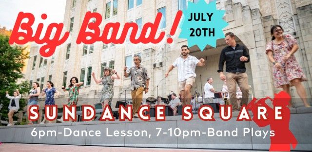 BIG BAND! Sundance Square - July 20th