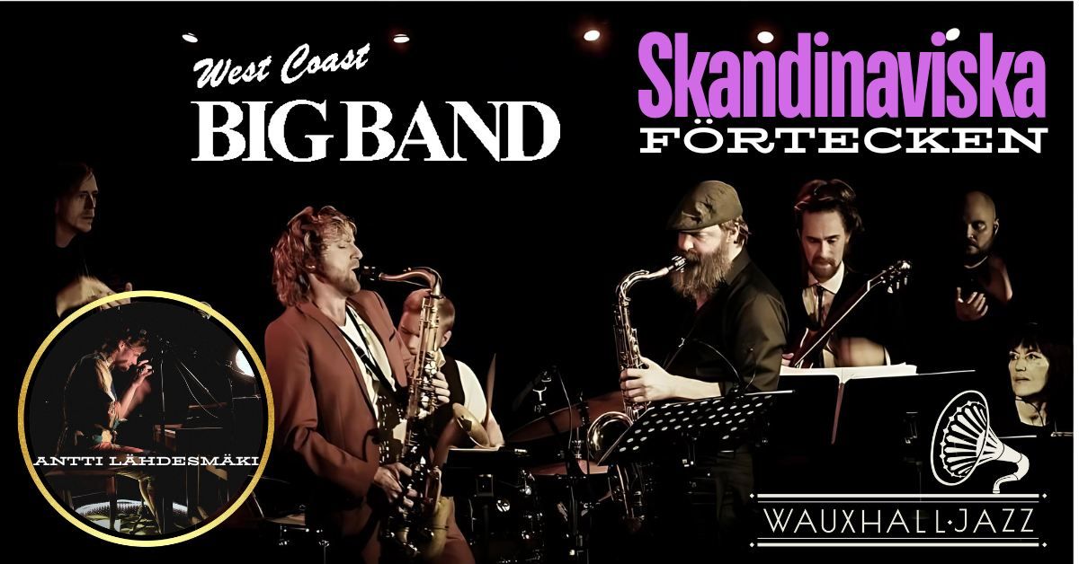 West Coast Big Band: Skandinaviska F\u00f6rtecken \/\/ Wauxhall Jazz