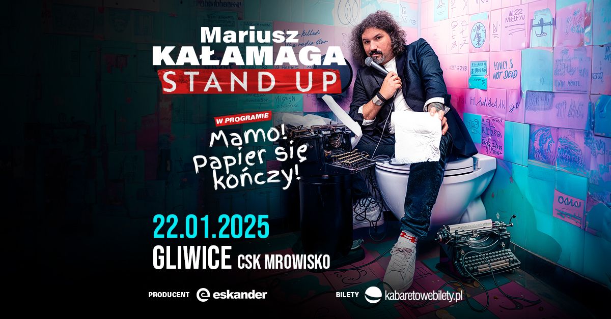 22.01.2025 Gliwice \u2022 Mariusz Ka\u0142amaga - Mamo! Papier si\u0119 ko\u0144czy!