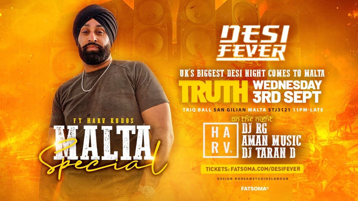 Desi Fever Malta! Ft DJ Harv Kudos @ Truth Malta