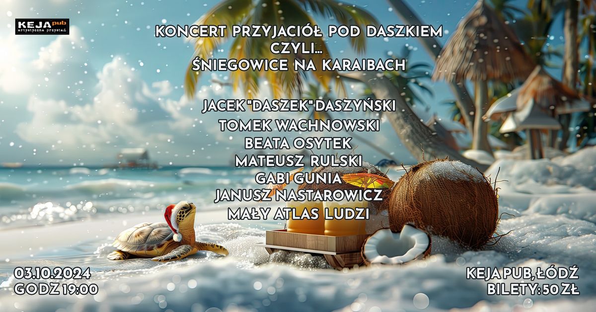 KONCERT PRZYJACI\u00d3\u0141 POD DASZKIEM, CZYLI...  \u015aNIEGOWICE NA KARAIBACH