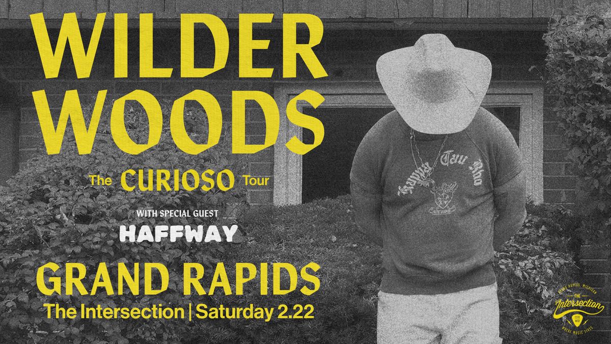 Wilder Woods - The Curioso Tour with special guest Haffway at The Intersection - Grand Rapids, MI