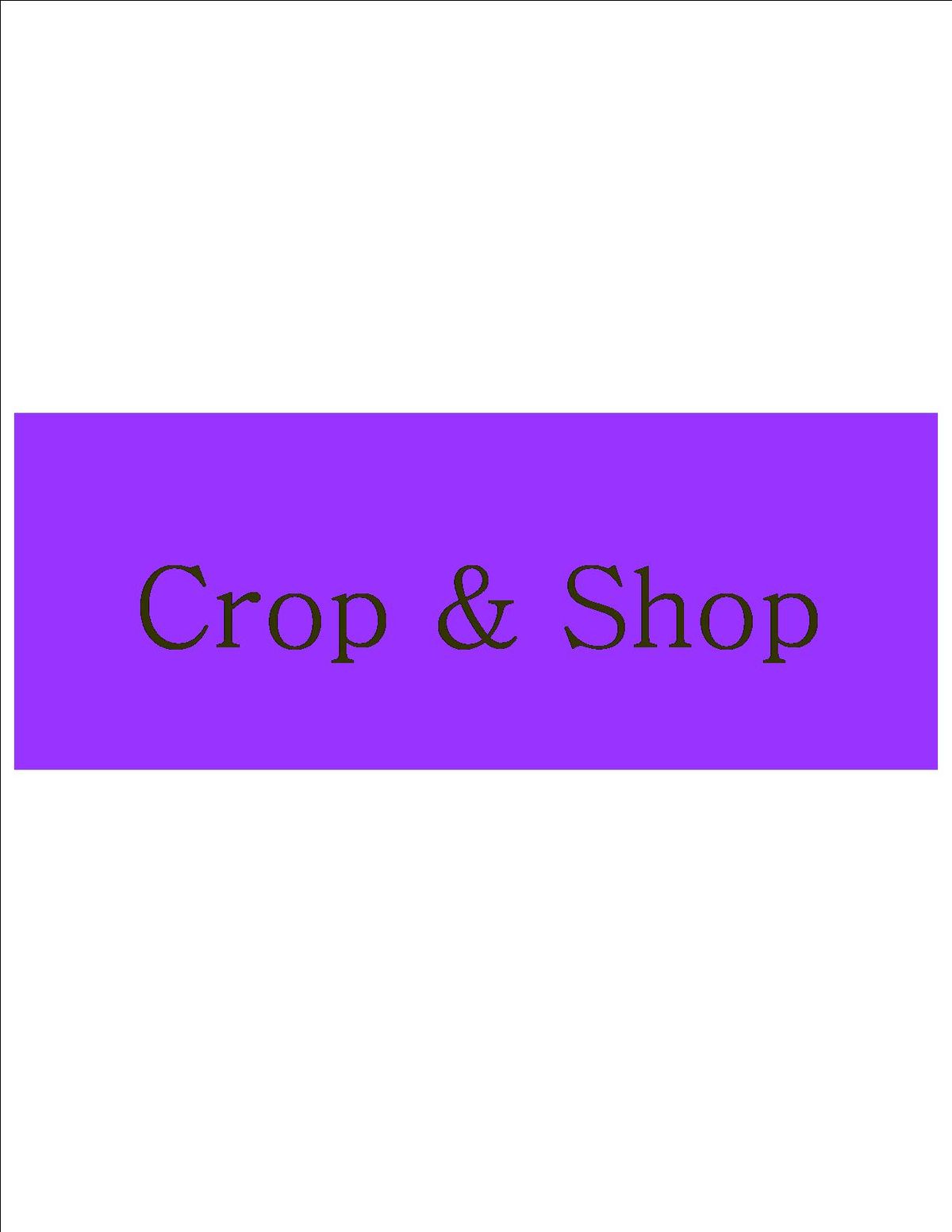 February Crop & Shop Event