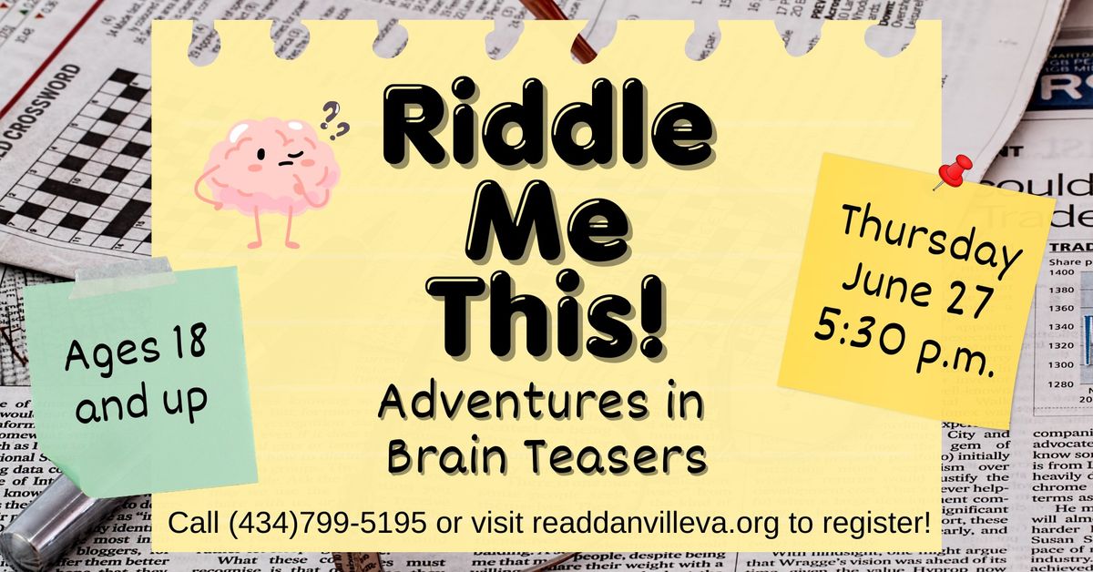 Riddle Me This! Adventures in Brain Teasers