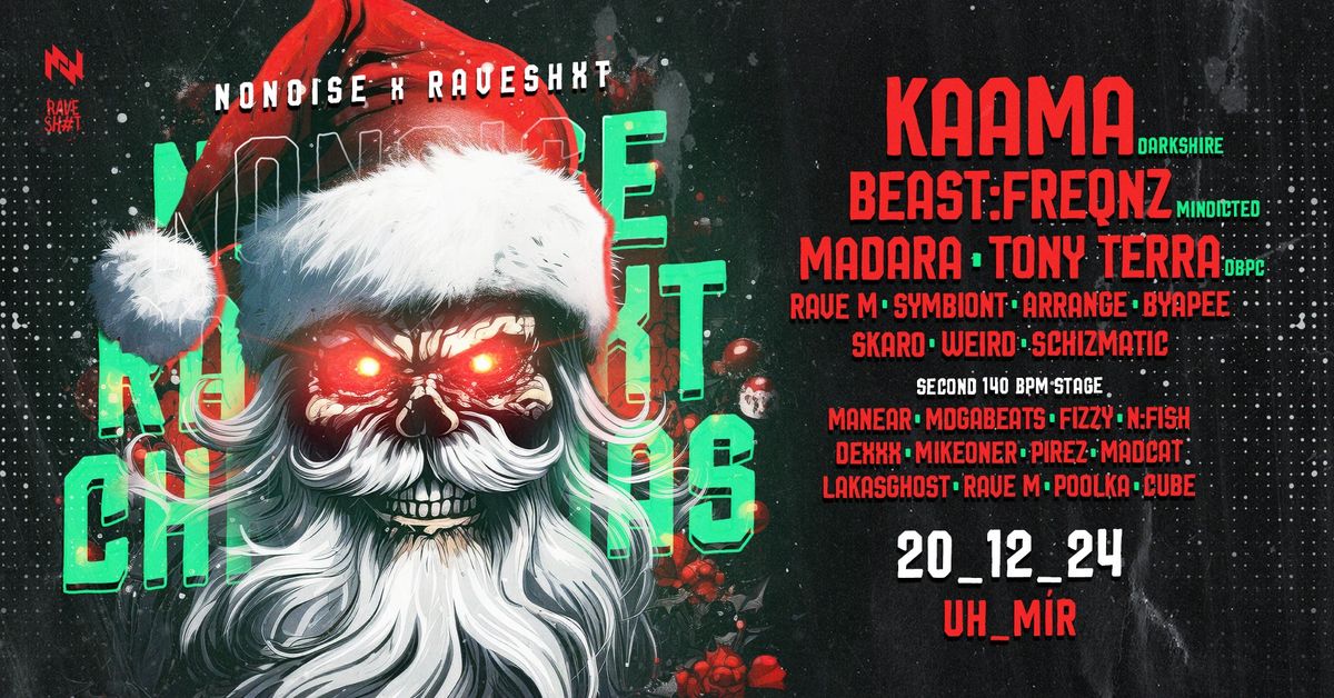 NONOISE x RAVESHXT Christmas event w\/ Kaama, Beast:Freqnz, Tony Terra