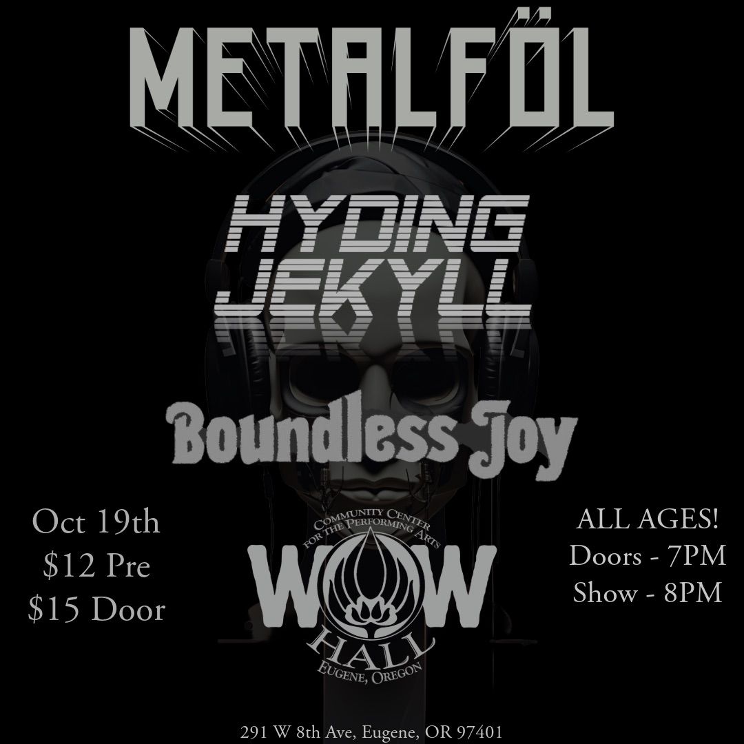 Metalf\u00f6l, Hyding Jekyll, Boundless Joy at WOW Hall