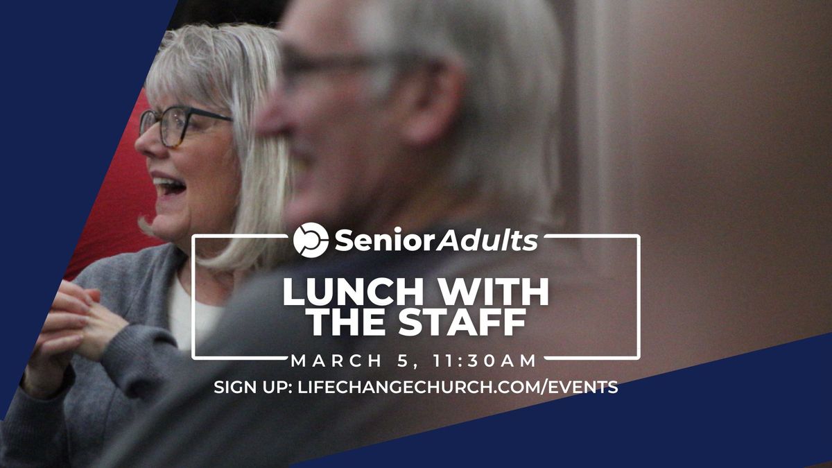 LifeChange's Senior Adults Quarterly Lunch with Staff