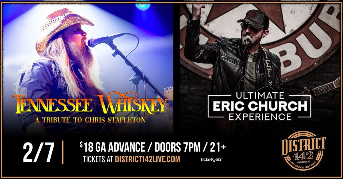 Tennessee Whiskey (Chris Stapleton Tribute) & Ultimate Eric Church Experience