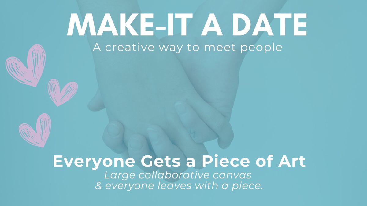 Make-It a Date - Collaborative Art Piece