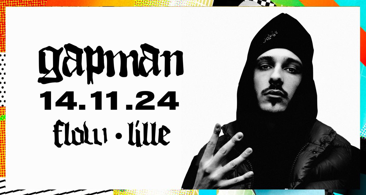 Gapman \u2022 Jeudi 14 Novembre 2024 \u2022 Flow, Lille