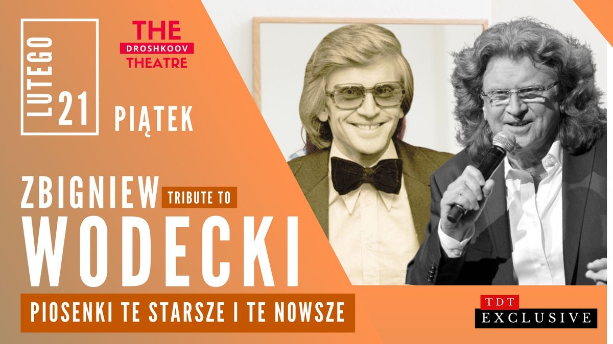 RECITAL - TRIBUTE TO ZBIGNIEW WODECKI \u2013 PIOSENKI TE STARSZE I TE NOWSZE \u2013 TDT EXCLUSIVE +AFTER PARTY