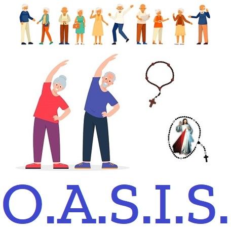 OUR SENIOR\u2019S GROUP, OASIS MEETS EVERY TUESDAY AFTER THE NOON MASS